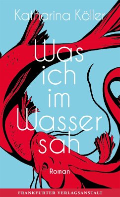 Was ich im Wasser sah (eBook, ePUB) - Köller, Katharina