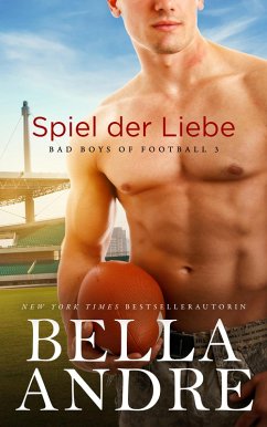 Spiel der Liebe (Bad Boys of Football 3) (eBook, ePUB) - Andre, Bella
