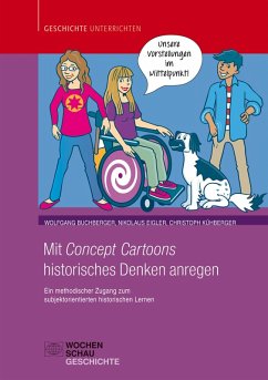 Mit Concept Cartoons historisches Denken anregen (eBook, PDF) - Buchberger, Wolfgang; Eigler, Nikolaus; Kühberger, Christoph