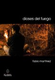 Dioses del fuego (eBook, ePUB)