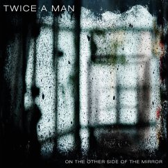 On The Other Side Of The Mirror - Twice A Man