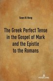 The Greek Perfect Tense in the Gospel of Mark and the Epistle to the Romans (eBook, ePUB)
