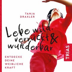 Lebe wild, verrückt & wunderbar (MP3-Download) - Draxler, Tanja