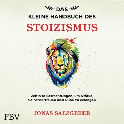 Das kleine Handbuch des Stoizismus (MP3-Download) - Salzgeber, Jonas