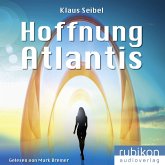 Hoffnung Atlantis / Die erste Menschheit Bd.6 (MP3-Download)