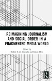 Reimagining Journalism and Social Order in a Fragmented Media World