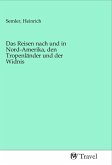 Das Reisen nach und in Nord-Amerika, den Tropenländer und der Widnis