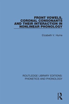 Front Vowels, Coronal Consonants and Their Interaction in Nonlinear Phonology - Hume, Elizabeth V.