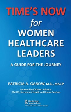 Time's Now for Women Healthcare Leaders - Gabow, Patricia A