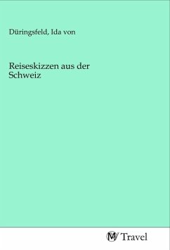 Reiseskizzen aus der Schweiz