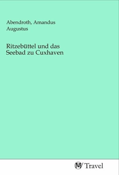 Ritzebüttel und das Seebad zu Cuxhaven
