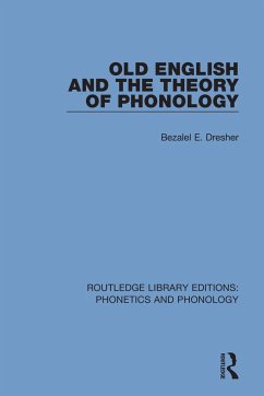 Old English and the Theory of Phonology - Dresher, Bezalel E