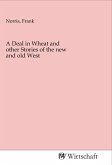 A Deal in Wheat and other Stories of the new and old West