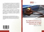 Du Cyber-Commerce à la structuration du contrat électronique en RDC