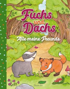 Fuchs und Dachs - Alle meine Freunde - Melissa C. Feurer, Sonja Häusl-Vad