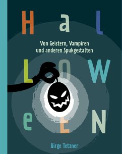 Halloween. Von Geistern, Vampiren und anderen Spukgestalten - Tetzner, Birge