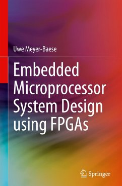 Embedded Microprocessor System Design using FPGAs - Meyer-Baese, Uwe