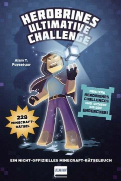 Herobrines ultimative Challenge, 228 Minecraft-Rätsel - Puysségur, Alain T.