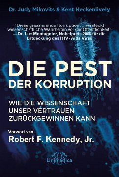 Die Pest der Korruption - Mikovits, Judy;Heckenlively, Kent