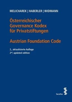 Österreichischer Governance Kodex für Privatstiftungen / Austrian Foundation Code - Melicharek, Peter;Haberler, Veronika;Widmann, Monika