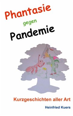 Phantasie gegen Pandemie - Kuers, Heinfried