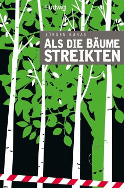 Als die Bäume streikten - Runau, Jürgen