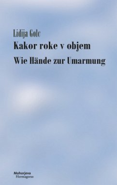 Wie Hände zur Umarmung - Golc, Lidija
