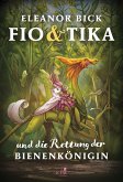 Fio & Tika und die Rettung der Bienenkönigin