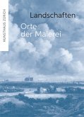 Landschaften - Orte der Malerei