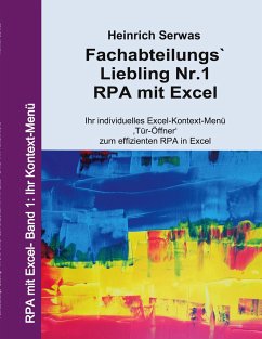 Fachabteilungs`Liebling Nr.1 - RPA mit Excel - Serwas, Heinrich