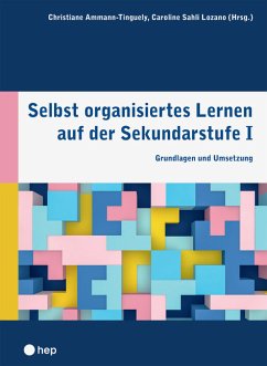 Selbst organisiertes Lernen auf der Sekundarstufe I - Ammann-Tinguely, Christiane;Sahli Lozano, Caroline