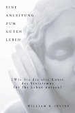 Eine Anleitung zum guten Leben (eBook, PDF)