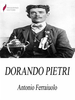 Dorando Pietri (eBook, ePUB) - Ferraiuolo, Antonio