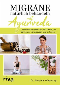 Migräne natürlich behandeln mit Ayurveda (eBook, PDF) - Webering, Nadine