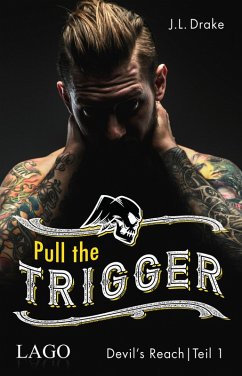 Pull the Trigger / Devil´s Reach Bd.1 (eBook) - Drake, J. L.