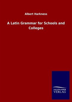 A Latin Grammar for Schools and Colleges - Harkness, Albert