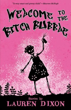 Welcome to the Bitch Bubble (eBook, ePUB) - Dixon, Lauren