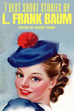 7 best short stories by L. Frank Baum (eBook, ePUB) - Baum, L. Frank; Nemo, August