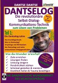 DANTSELOG - Die revolutionäre Selbst-Dialog-Kommunikations-Technik zum Lösen von Problemen Teil 1: Die Dantselog-Lehre (eBook, ePUB)