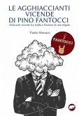 Le agghiaccianti vicende di Pino Fantocci (eBook, ePUB)