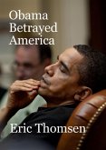 Obama Betrayed America (eBook, ePUB)