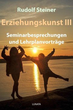 Erziehungskunst III (eBook, ePUB) - Steiner, Rudolf