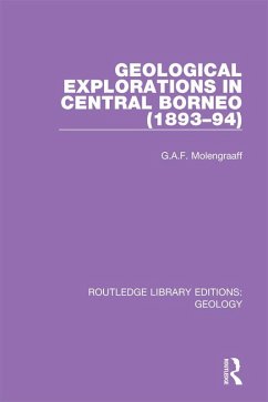 Geological Explorations in Central Borneo (1893-94) (eBook, ePUB) - Molengraaff, G. A. F.