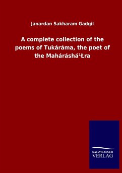 A complete collection of the poems of Tukáráma, the poet of the Maháráshá¹¿ra - Gadgil, Janardan Sakharam