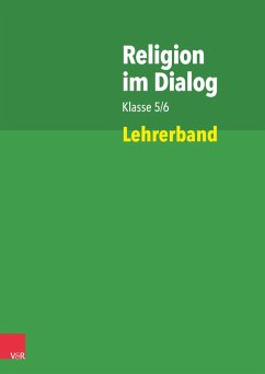 Religion im Dialog Klasse 5/6. Lehrerband - Bürig-Heinze, Susanne; Goltz, Rainer; Rösener, Christiane; Wenzel, Beate