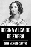 7 mejores cuentos de Regina Alcaide de Zafra (eBook, ePUB)