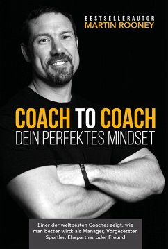 Coach to Coach - Dein perfektes Mindset (eBook, ePUB) - Rooney, Martin