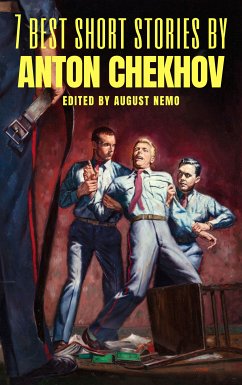 7 best short stories by Anton Chekhov (eBook, ePUB) - Chekhov, Anton; Nemo, August