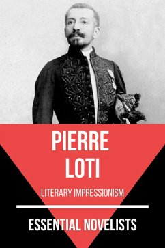 Essential Novelists - Pierre Loti (eBook, ePUB) - Nemo, August; Loti, Pierre; Nemo, August