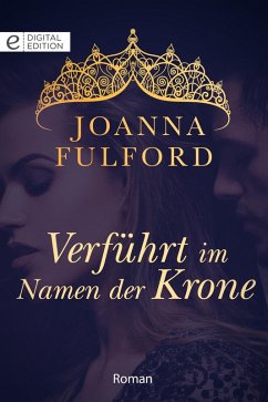 Verführt im Namen der Krone (eBook, ePUB) - Fulford, Joanna